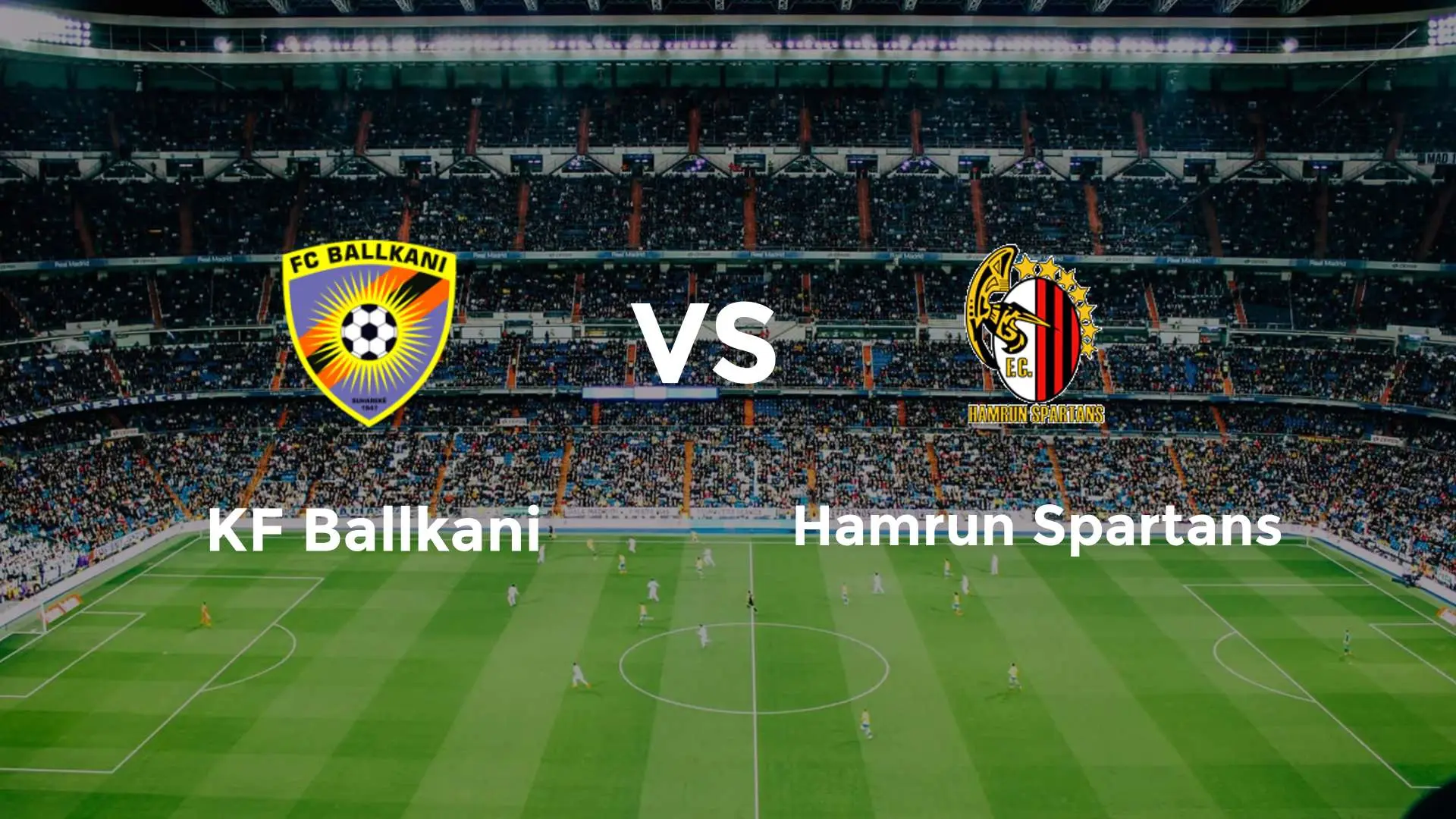 Nhận định Ballkani vs Hamrun Spartans 23h00 ngày 23/7 Conference League 2024/25