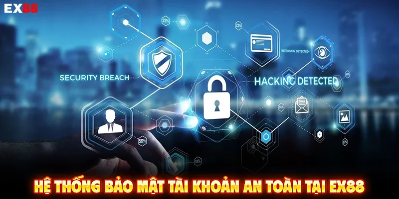 Hệ thống bảo mật tài khoản an toàn